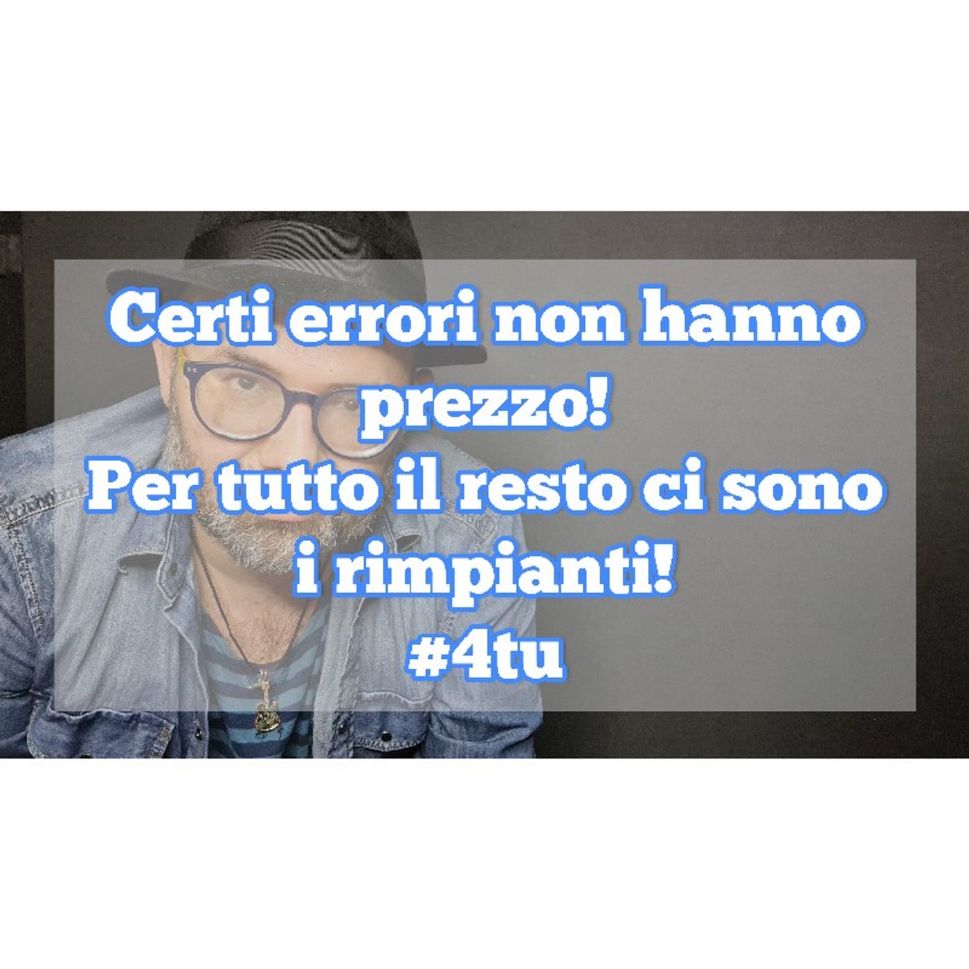 Episodio 1026 - Certi errori non hanno prezzo!Per tutto il resto ci sono i rimpianti. episode artwork