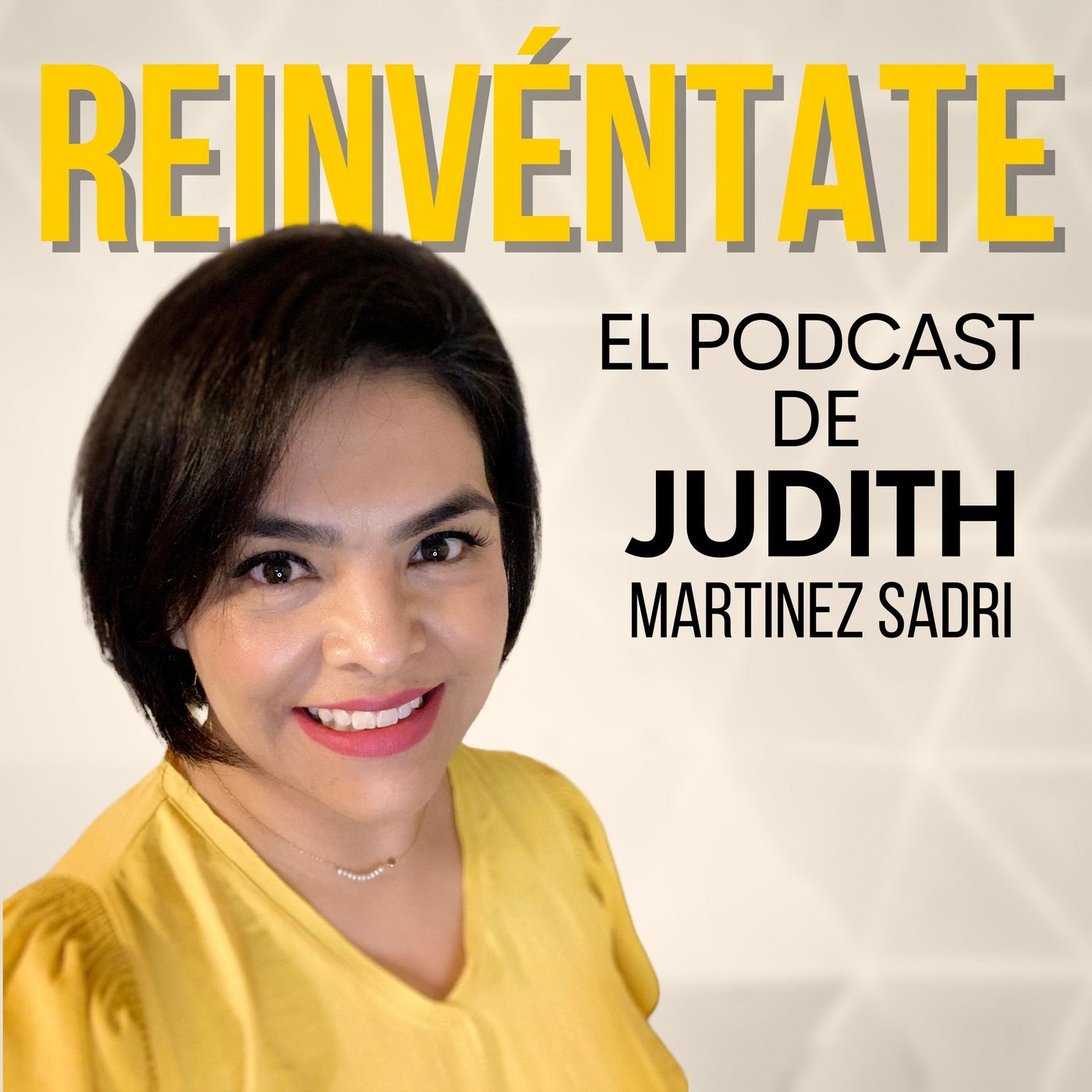 Reinvéntate, el podcast de Judith Martinez Sadri