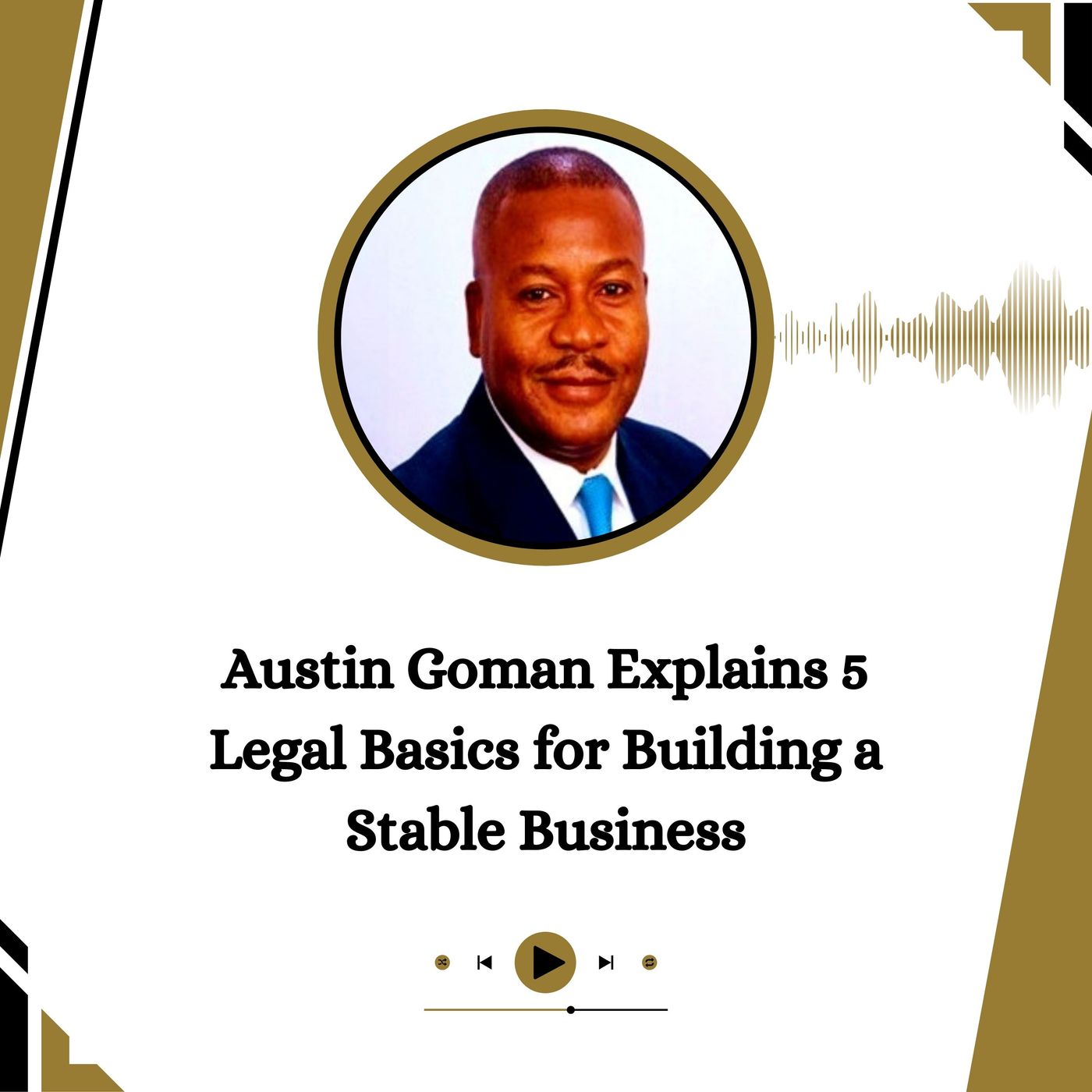 Austin Goman Explains 5 Legal Basics for Building a Stable Business episode artwork
