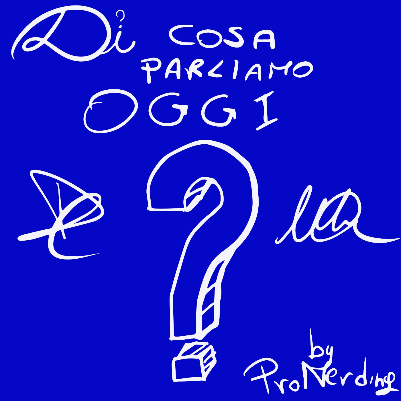 Di cosa parliamo Oggi? - ProNerding