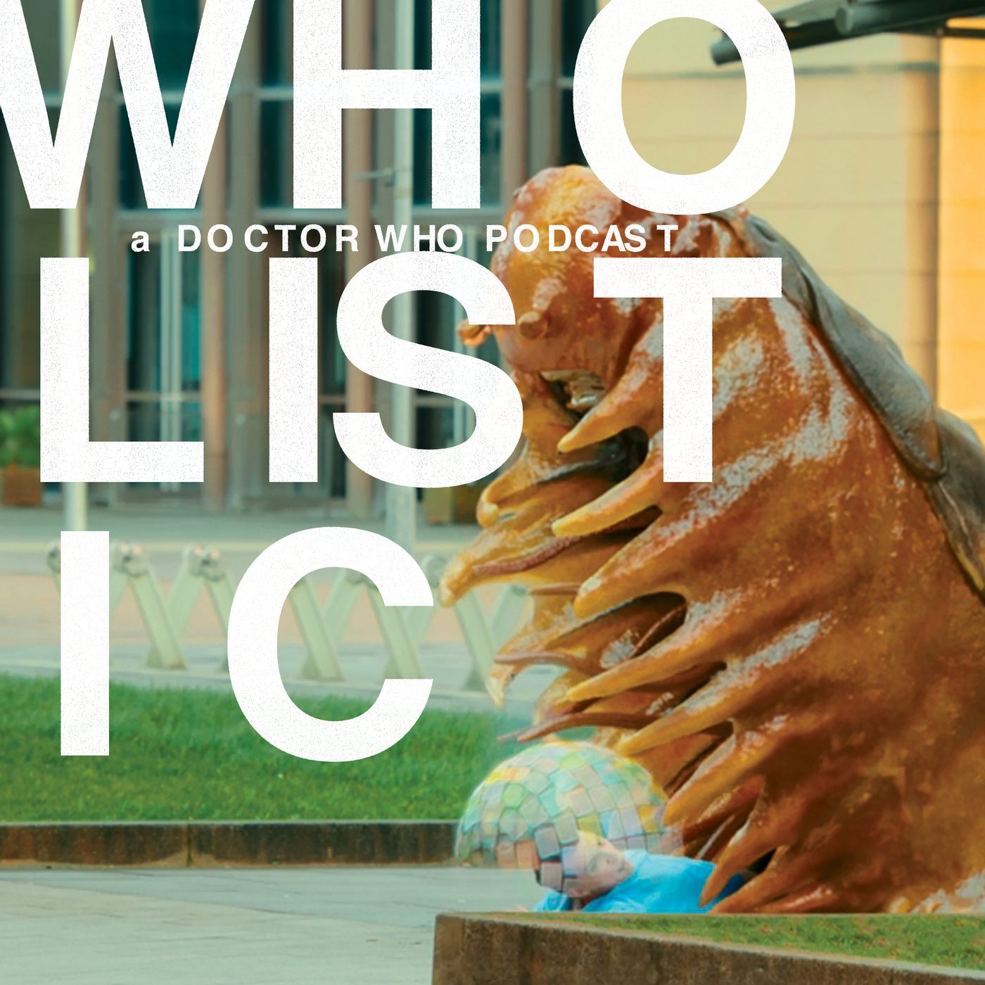 Wholistic. A Podcast about Doctor Who.