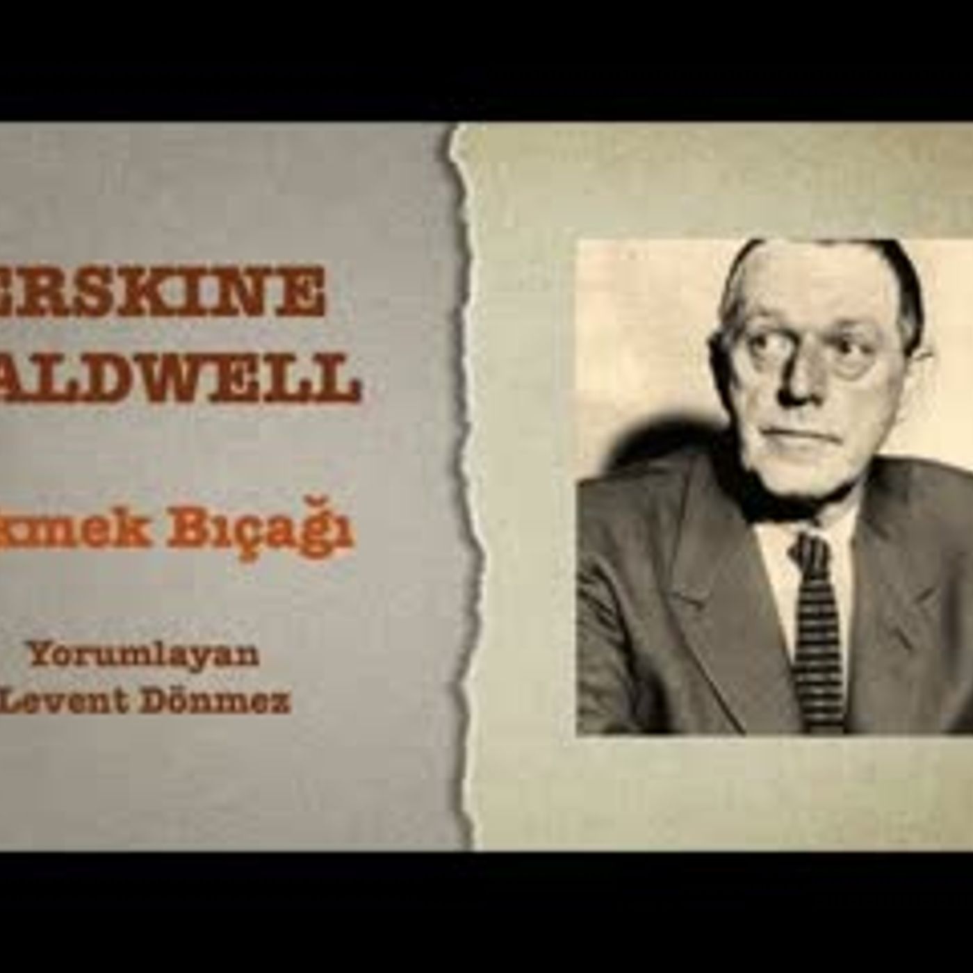 Erskine Caldwell - Ekmek Bıçağı episode artwork