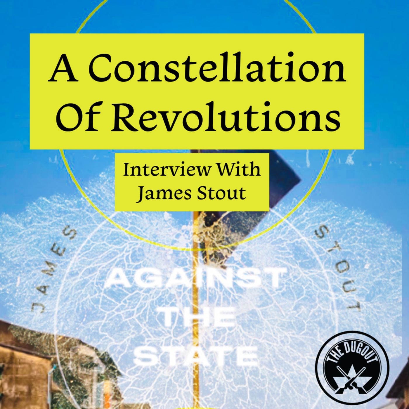 A Constellation Of Revolutions W/ James Stout episode artwork