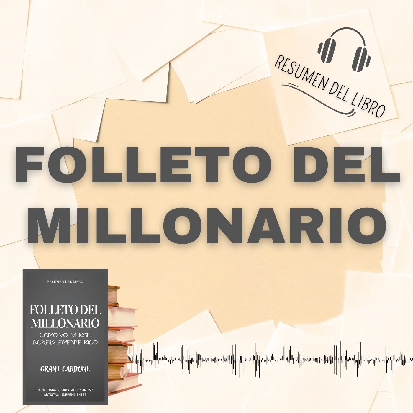 FOLLETO DEL MILLONARIO 📗 Resumen del Libro - Ideas Clave de GRANT CARDONE (Baja tu PDF📥)