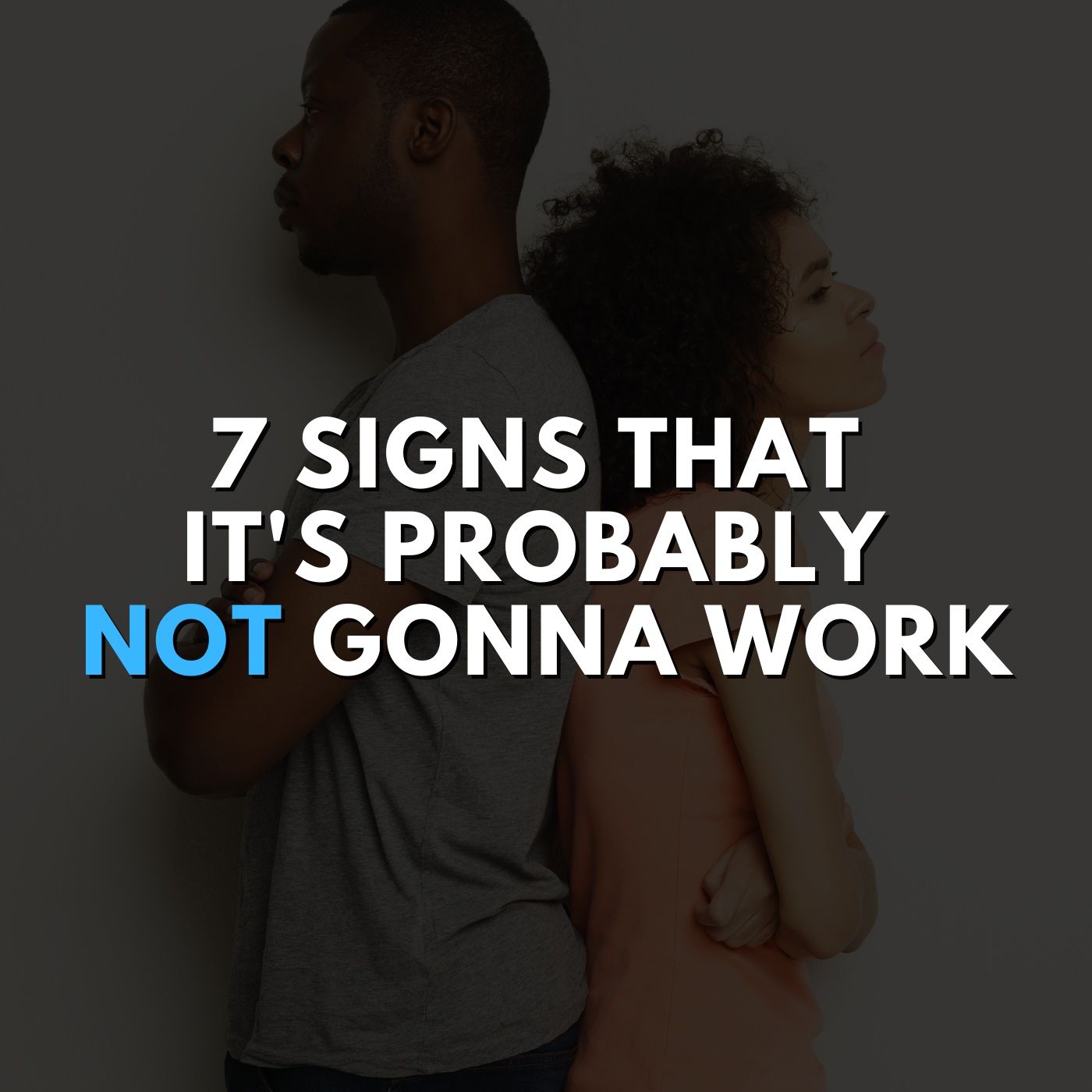 7 signs that it's probably not gonna work