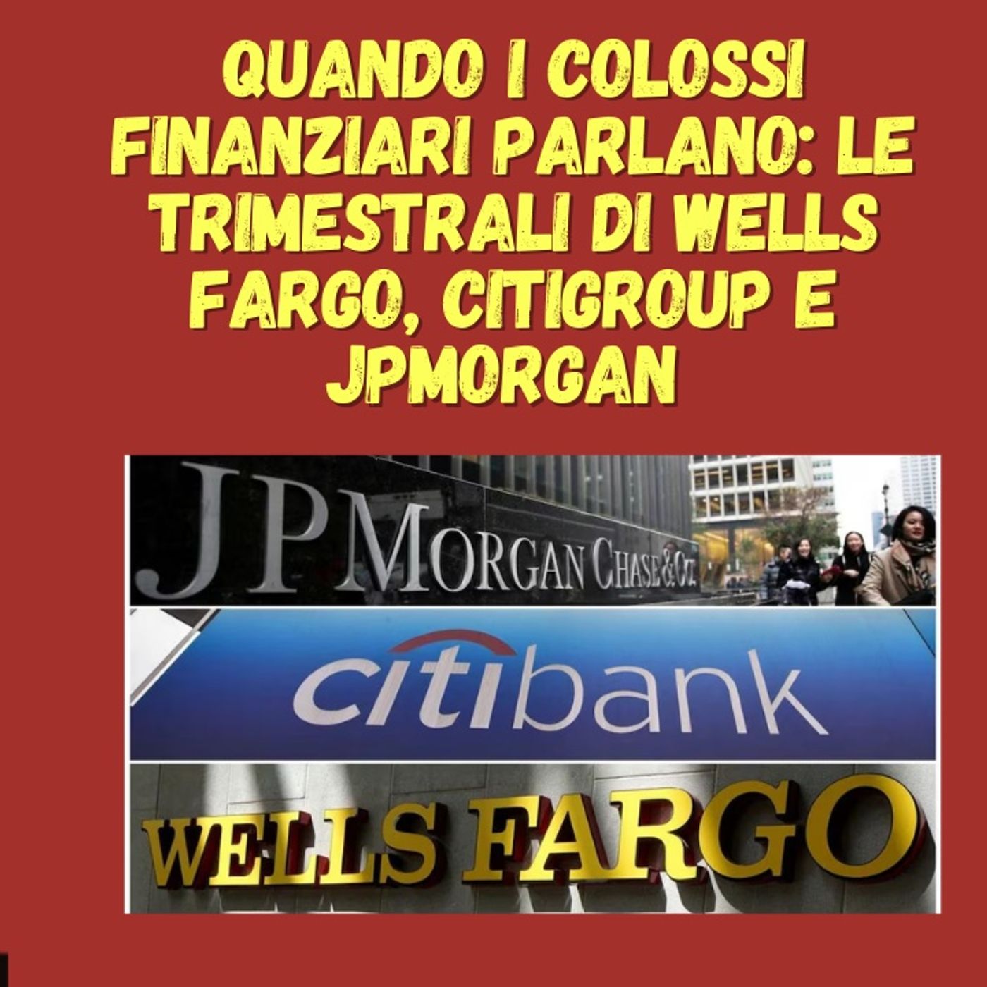 cover of episode Quando i Colossi Finanziari Parlano: Le Trimestrali di Wells Fargo, Citigroup e JPMorgan