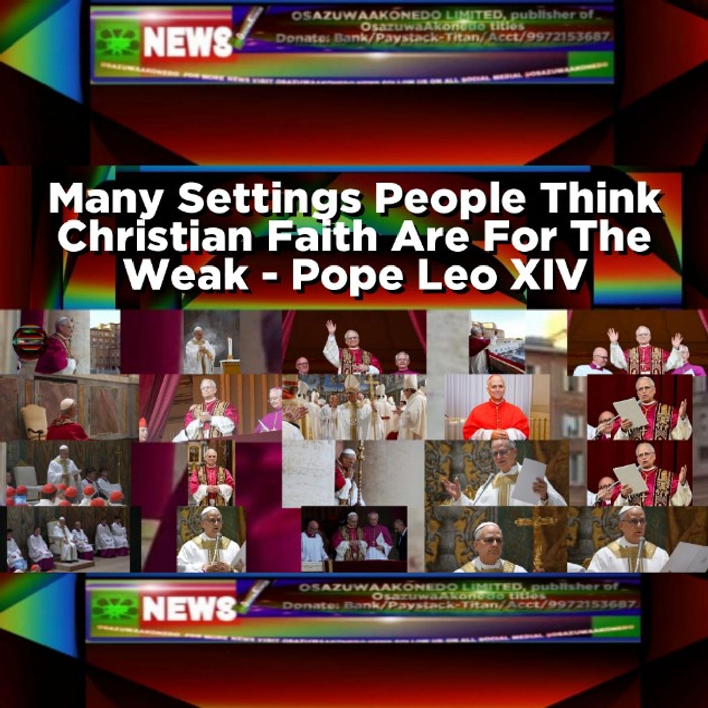Many Settings People Think Christian Faith Are For The Weak - Pope Leo XIV episode artwork