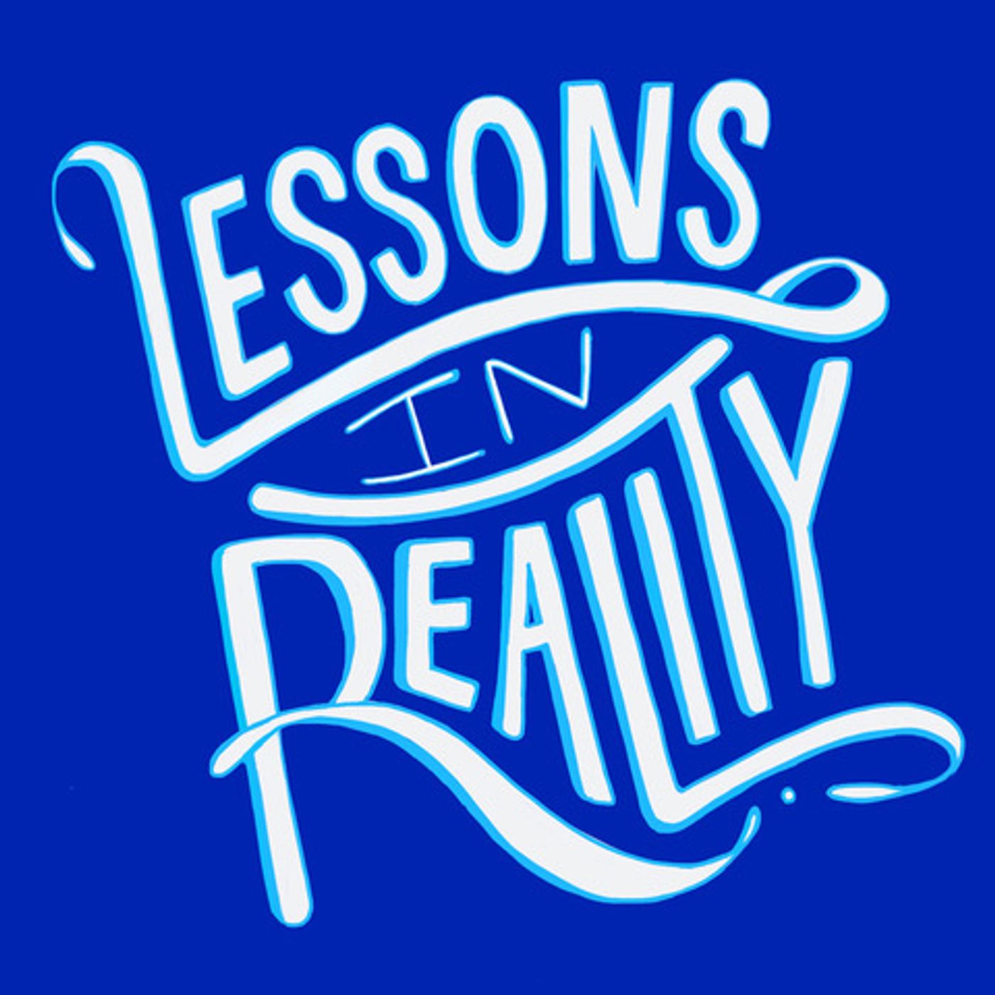 Lessons In Reality