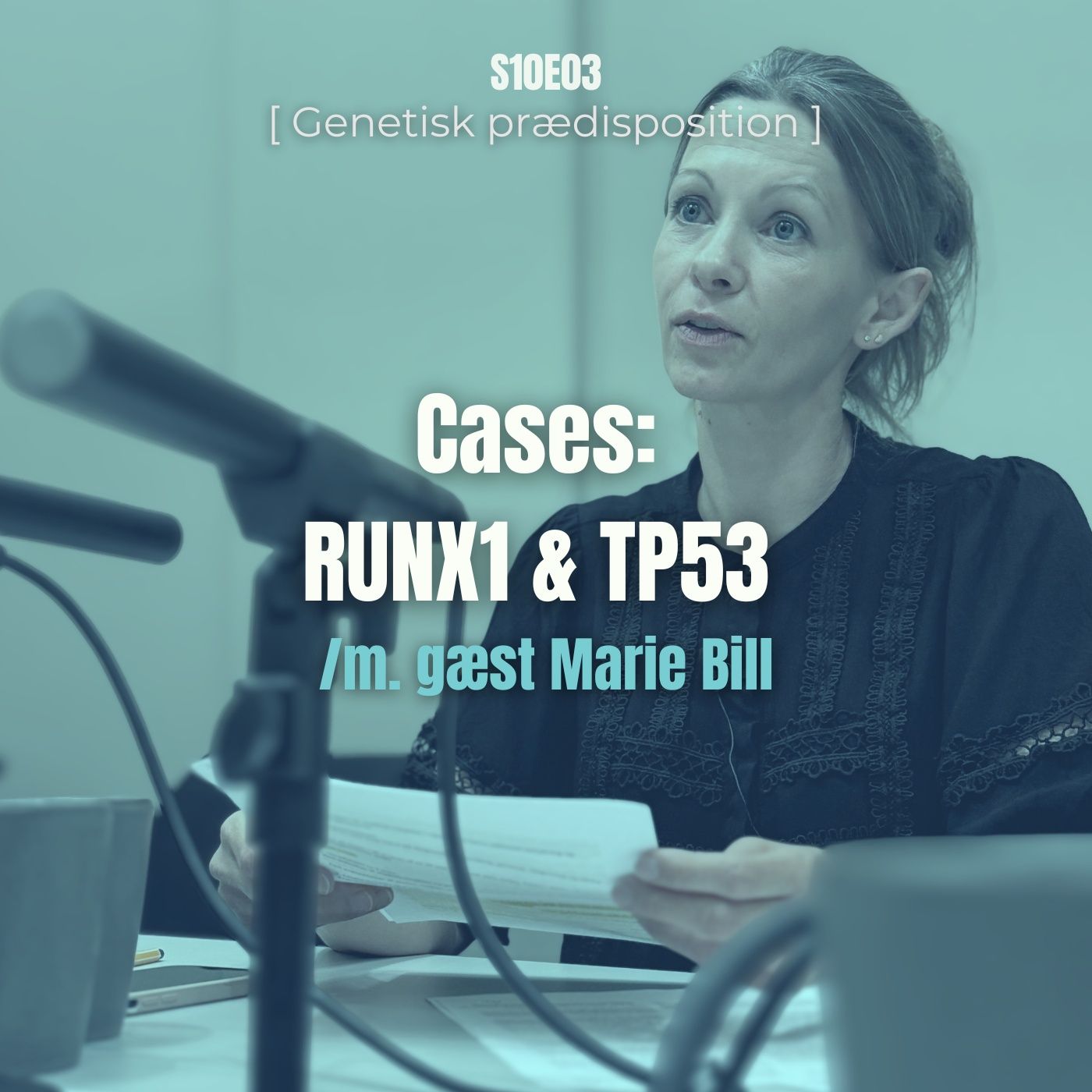 [Genetisk prædisposition] Cases: RUNX1 & TP53 /m. gæst Marie Bill