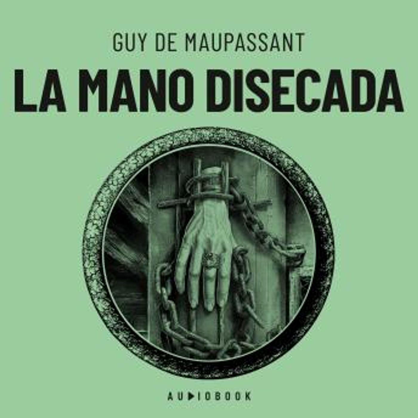 [Spanish] - La mano disecada by Guy De Maupassant episode artwork