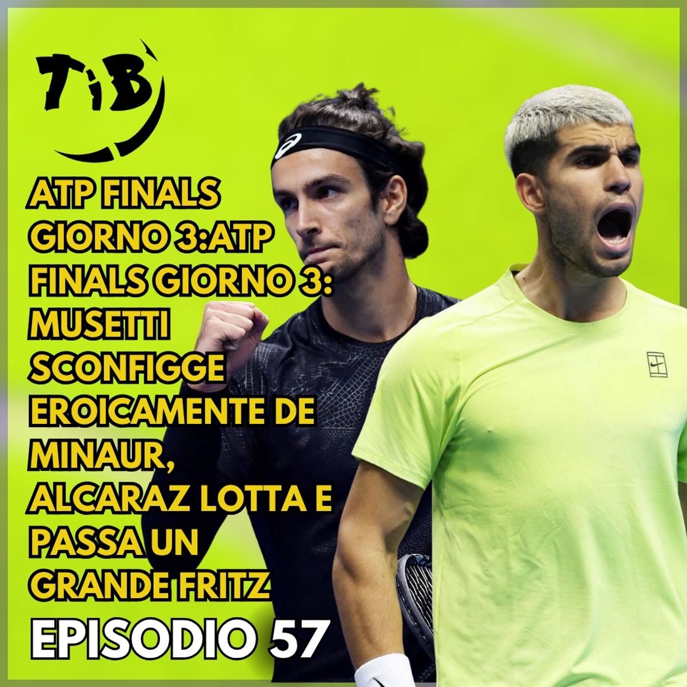 Episodio 57 - ATP Finals giorno 3: Musetti sconfigge eroicamente De Minaur, Alcaraz lotta e passa un grande Fritz