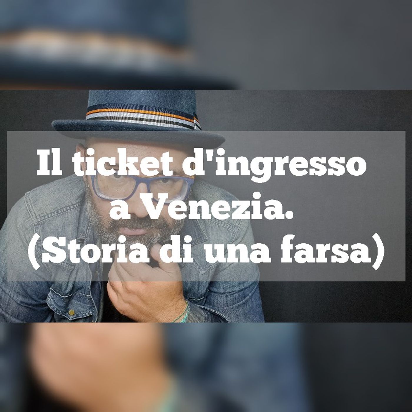 Episodio 1136 - Il ticket d'ingresso a Venezia. (Storia di una farsa) episode artwork