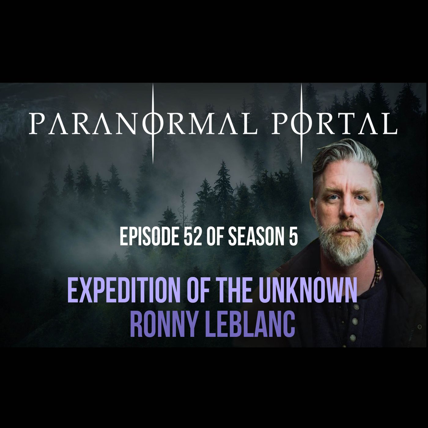 S5EP52 - Expedition Of The Unknown - Ronny Leblanc episode artwork