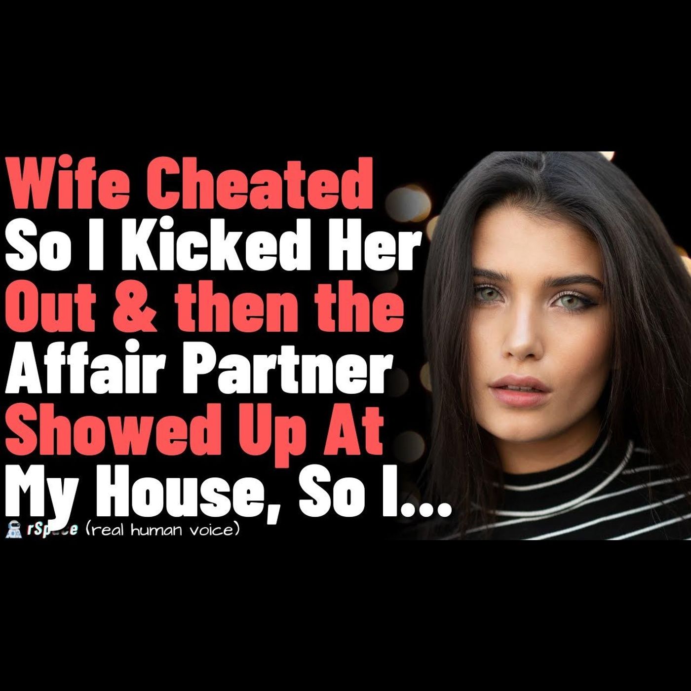 Wife Cheated So I Kicked Her Out & then the Affair Partner Showed Up At My House, So I... episode artwork