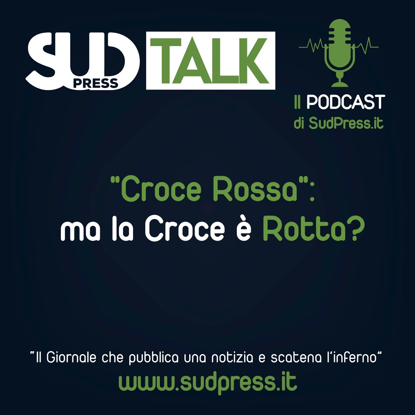 SudTalk episodio 30 - "Croce Rossa", ma la Croce è Rotta?