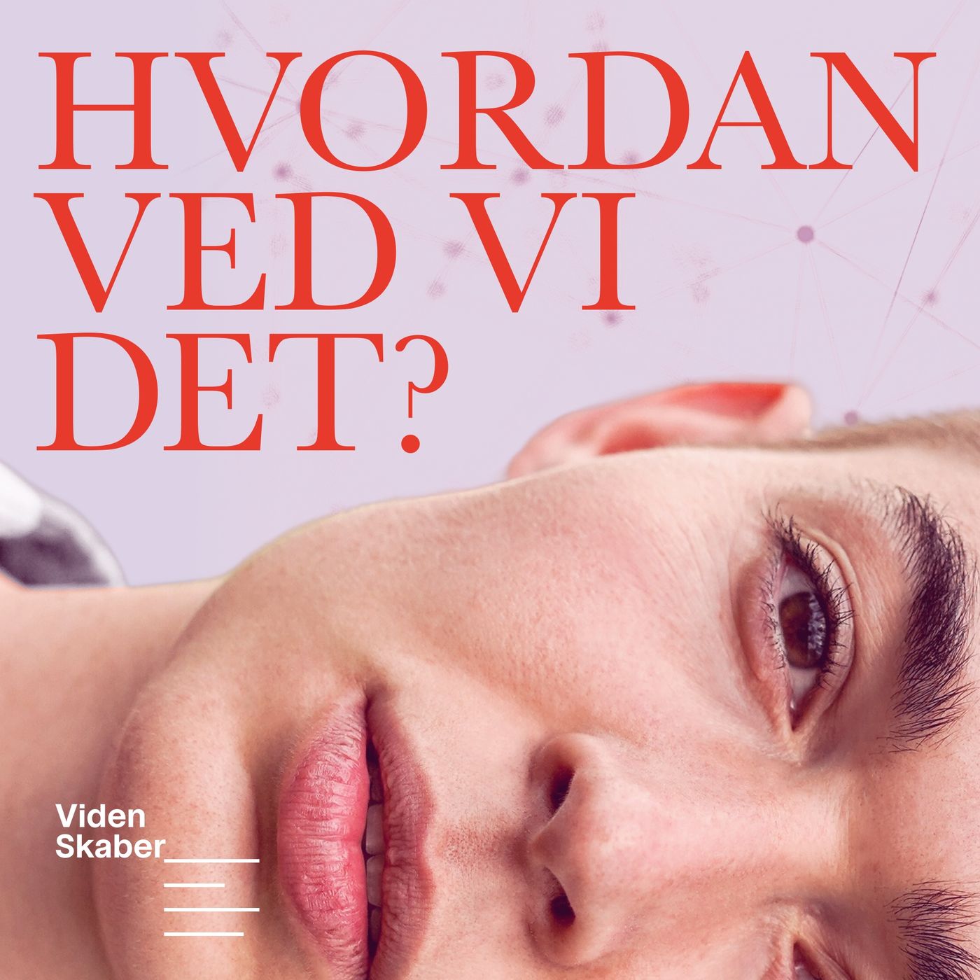 Hvordan ved vi det?