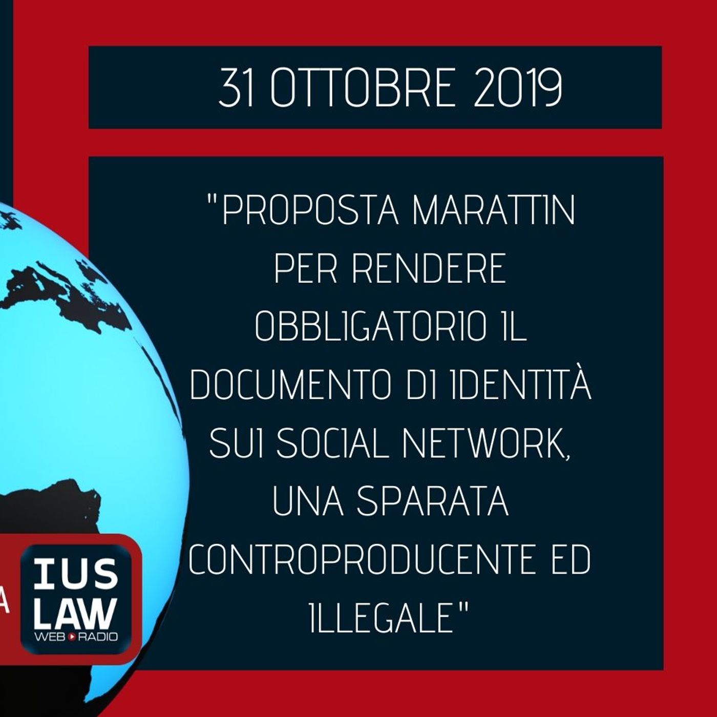 “PROPOSTA MARATTIN PER RENDERE OBBLIGATORIO IL DOCUMENTO D’IDENTITA’ SUI SOCIAL NETWORK, UNA SPARATA CONTROPRODUCENTE ED ILLEGALE” episode artwork