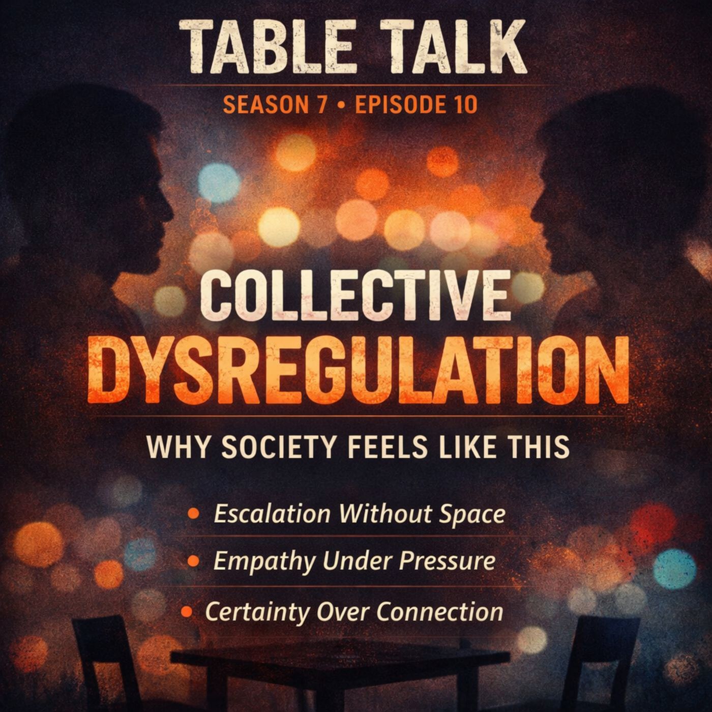 Table Talk S7E10: Collective Dysregulation (Why Society Feels Like This) episode artwork
