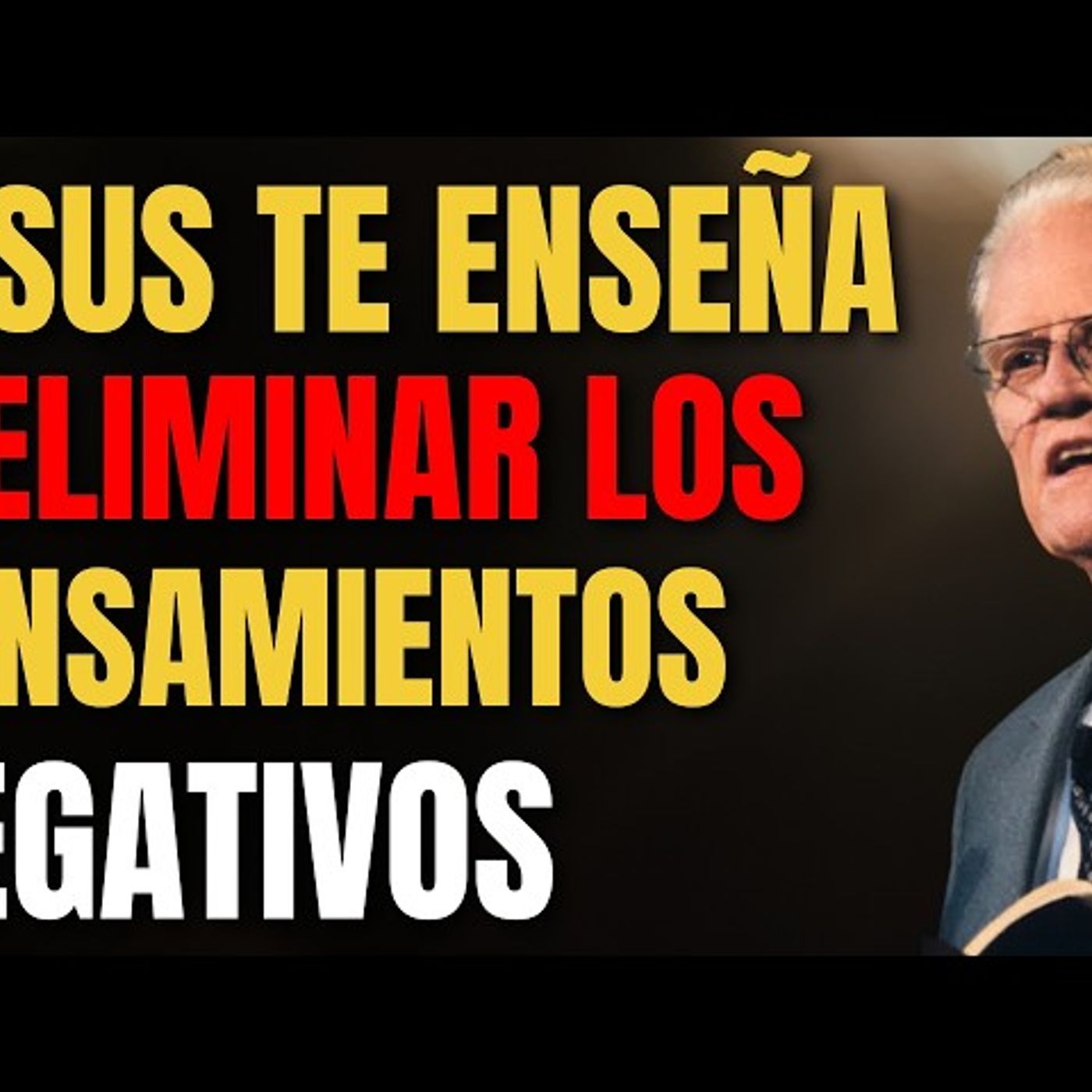 7 PODEROSAS Enseñanzas de JESÚS para ELIMINAR tus PENSAMIENTOS NEGATIVOS - Predicas Cristianas