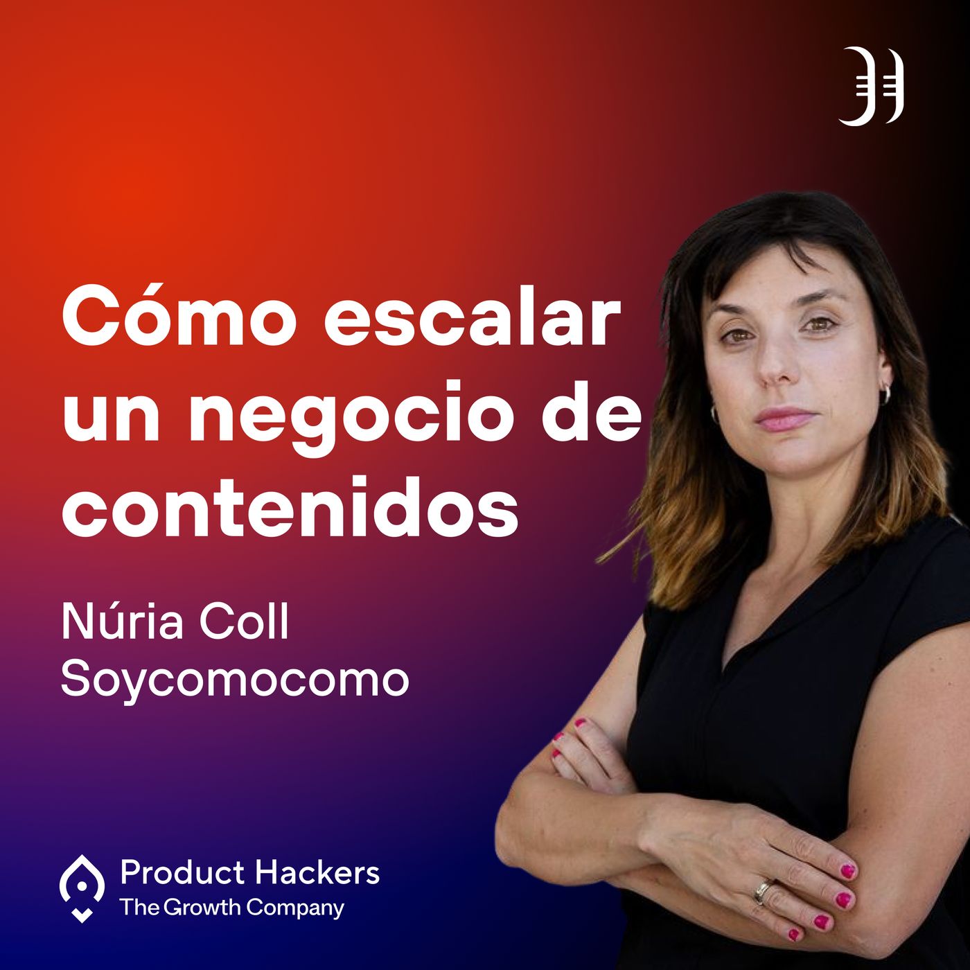 Growth: el podcast de Product Hackers 🚀