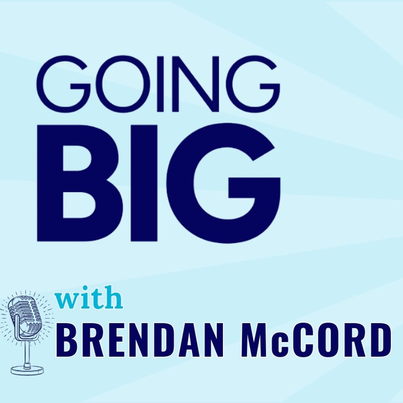 Going Big! with Kevin Gentry