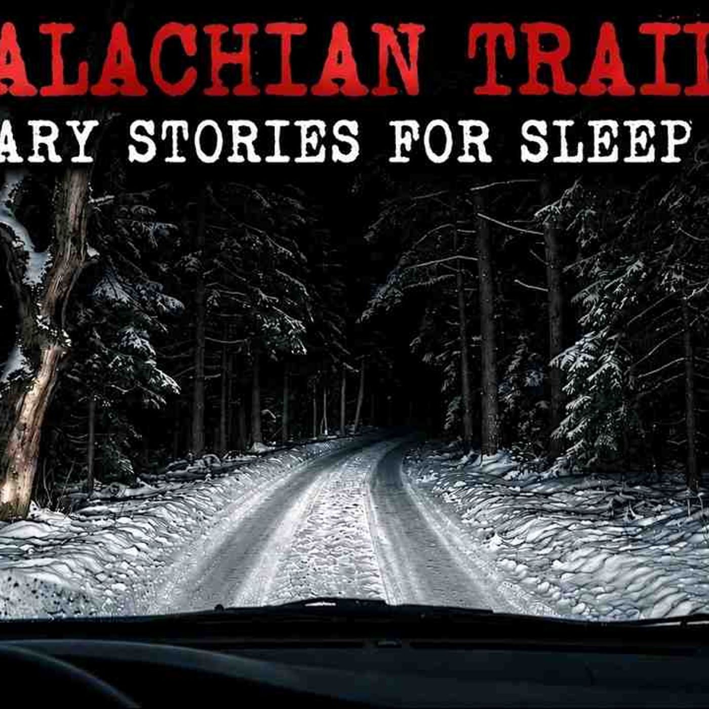 7 Real Appalachian Park Ranger Trail Stories That Will Keep you Up All Night episode artwork