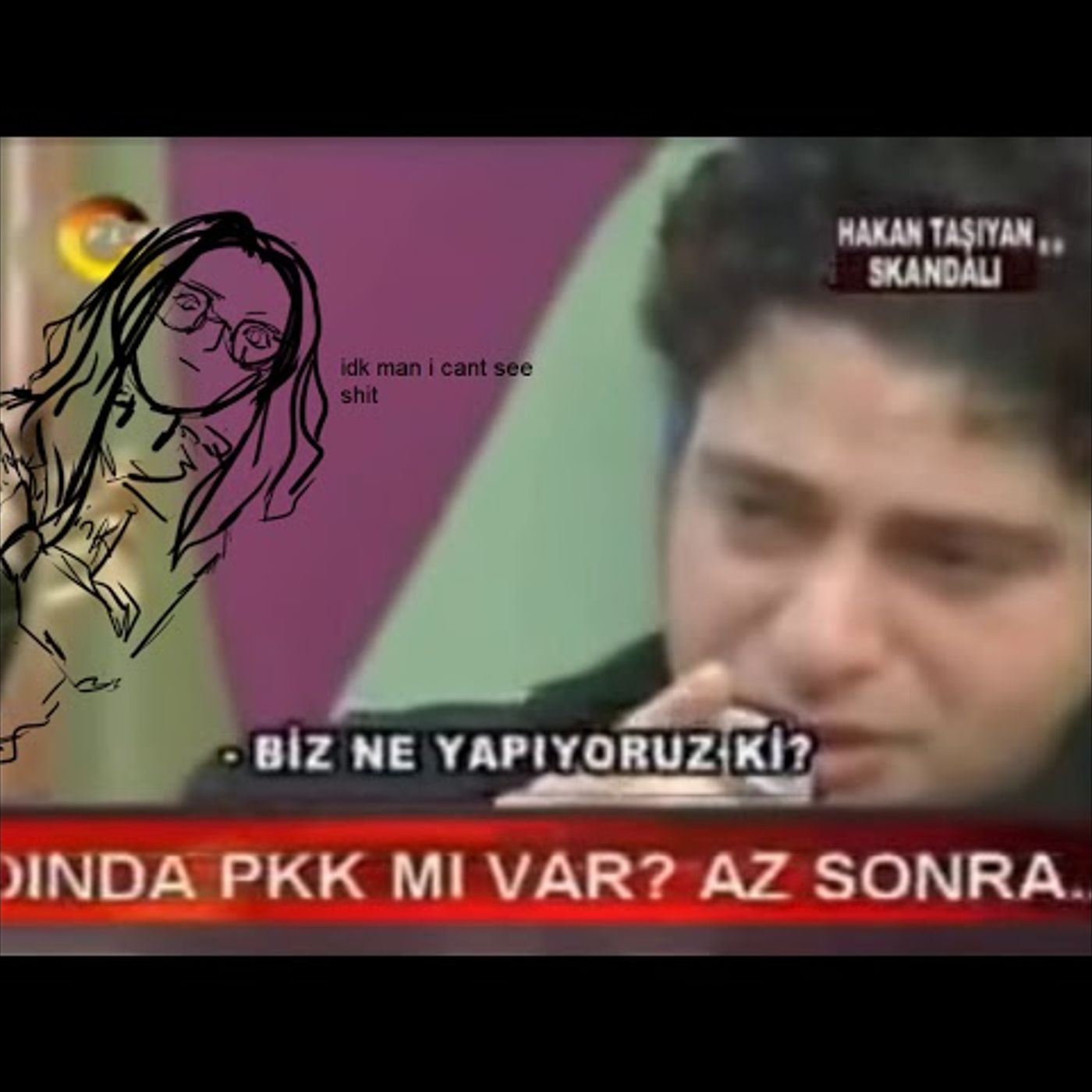 napıyoruz biz ki