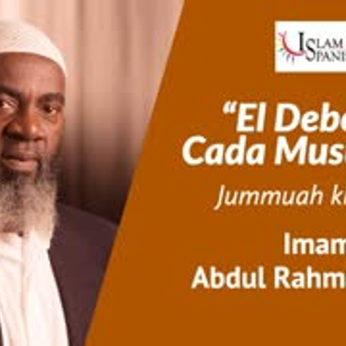 El Deber de Cada Musulman  sermon de viernes con Imam Abdul Rahman Vega