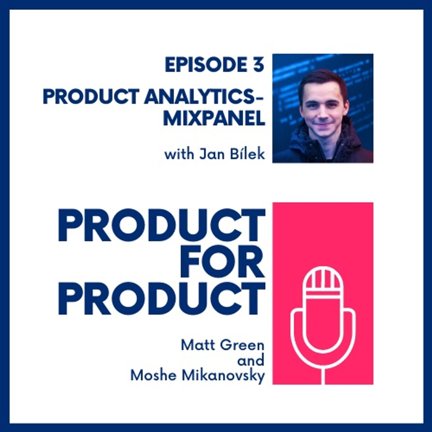 cover of episode EP 3 - Mixpanel with Jan Bilek