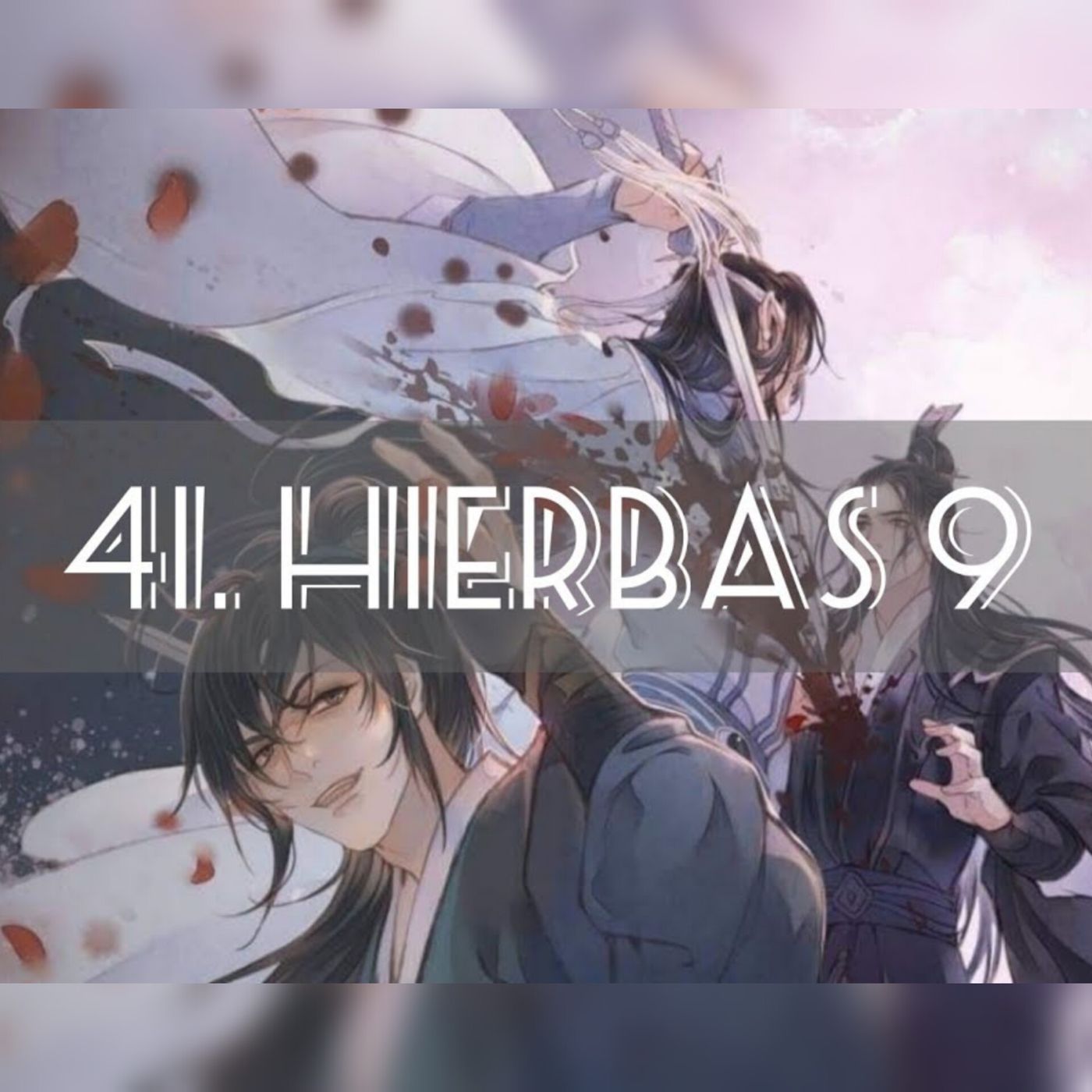 AUDIOLIBRO Mo Dao Zu Shi • El Gran Maestro de la Cultivación Demoníaca - 41. Hierbas 9