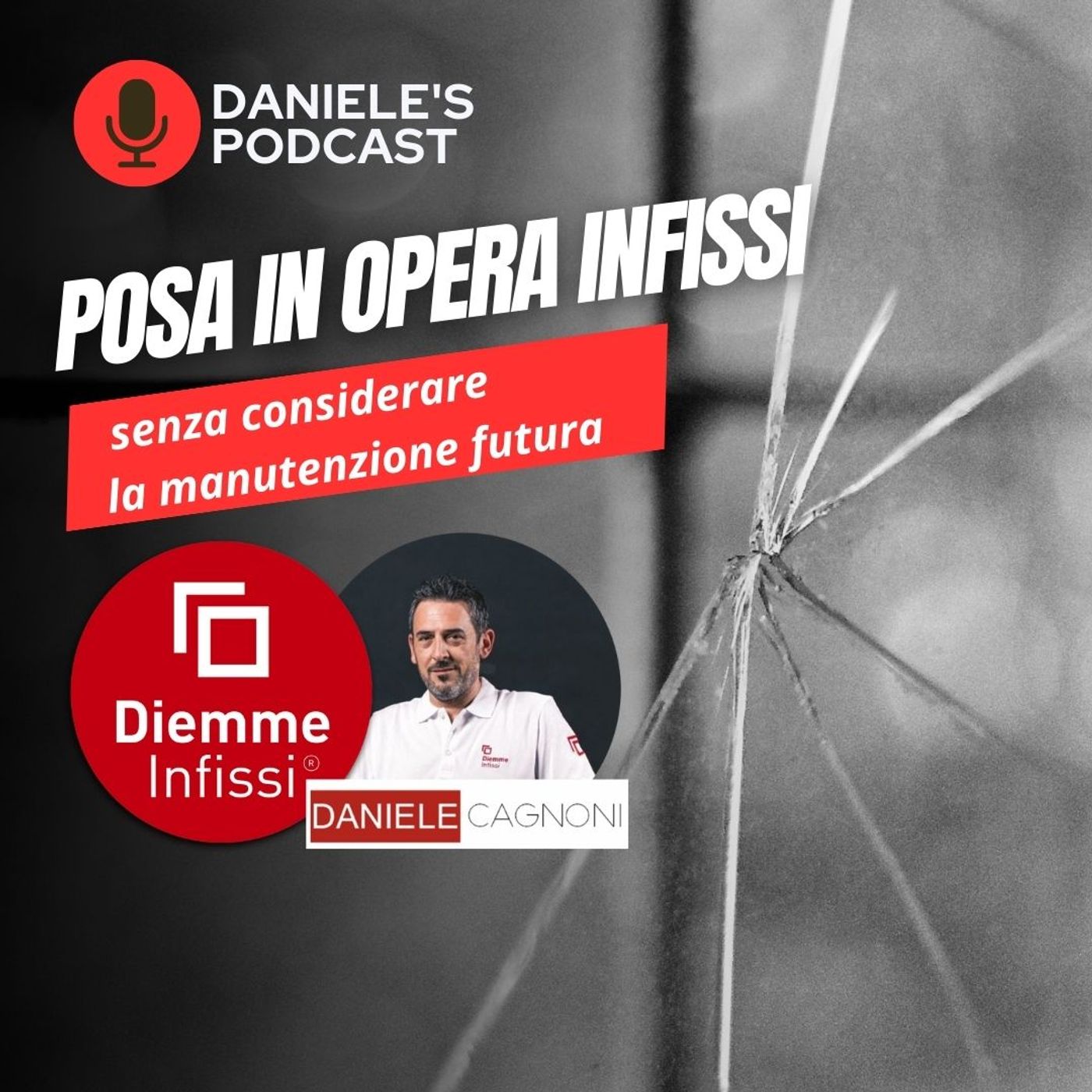 Scegliere Infissi è il Podcast di Daniele Cagnoni - SerramenTecnico - Tutorial Infissi e serramenti