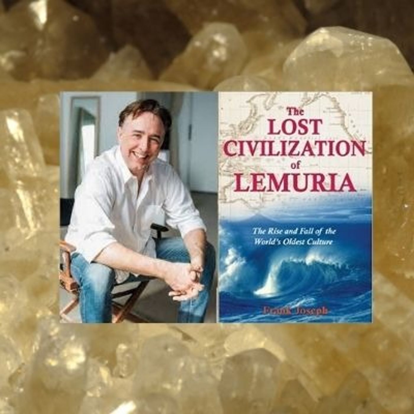 Frank Joseph, Jared Murphy - The Lost Civilization of Lemuria: The Rise and Fall of the World’s Oldest Culture