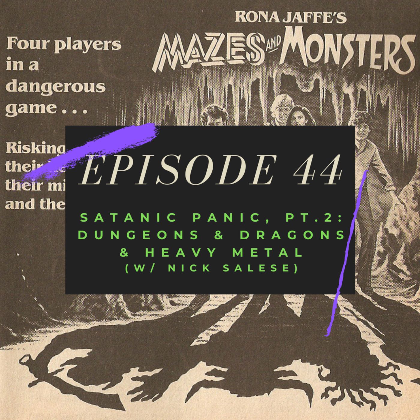 Ep. 44: Satanic Panic, Pt. 2 - Dungeons & Dragons & Heavy Metal (w/ Nick Salese) Image