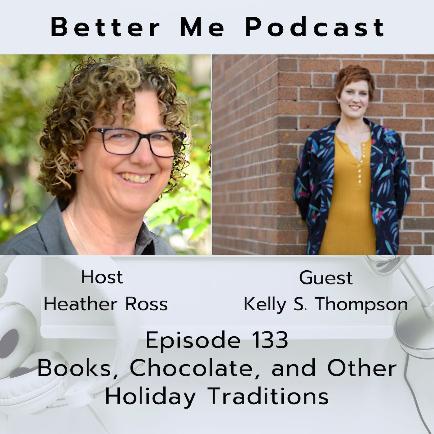 EP 133 Books, Chocolate, and Other Holiday Traditions (with guest Kelly S. Thompson)