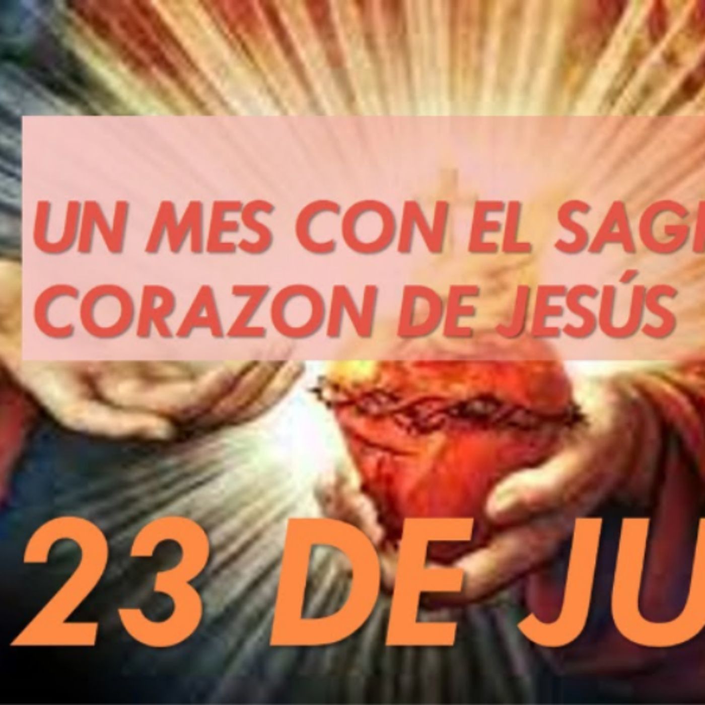 Un mes con el SAGRADO CORAZON DE JESUS 23 de Junio La Verdadera Libertad @gloria_susej episode artwork