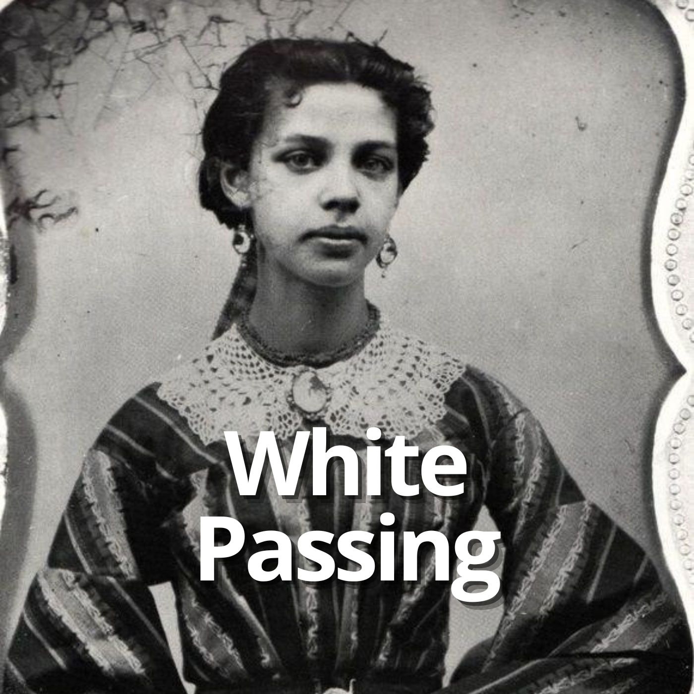 Unmasking the Secret Life Behind White Passing