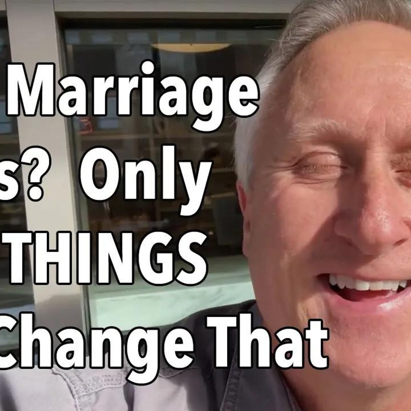 Your Marriage Sucks?  Only TWO THINGS Can Change That