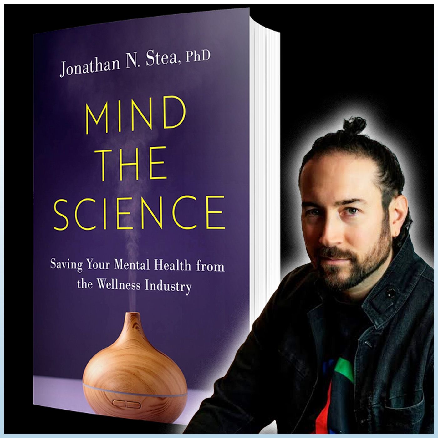 Mind the Science: How the Wellness Industry is Scamming Us (with Dr. Jonathan Stea) - podcast episode cover