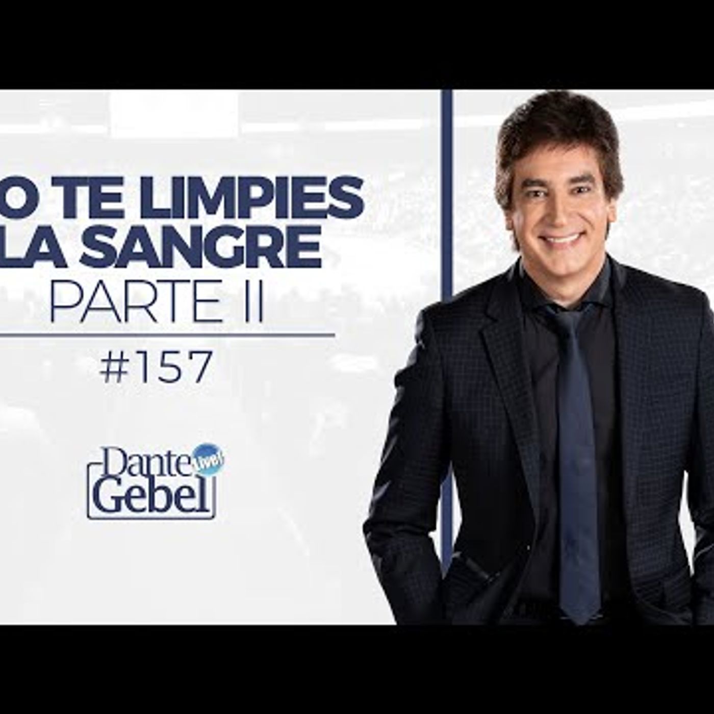Predicas de Dante Gebel #157  No te limpies la sangre – Parte II