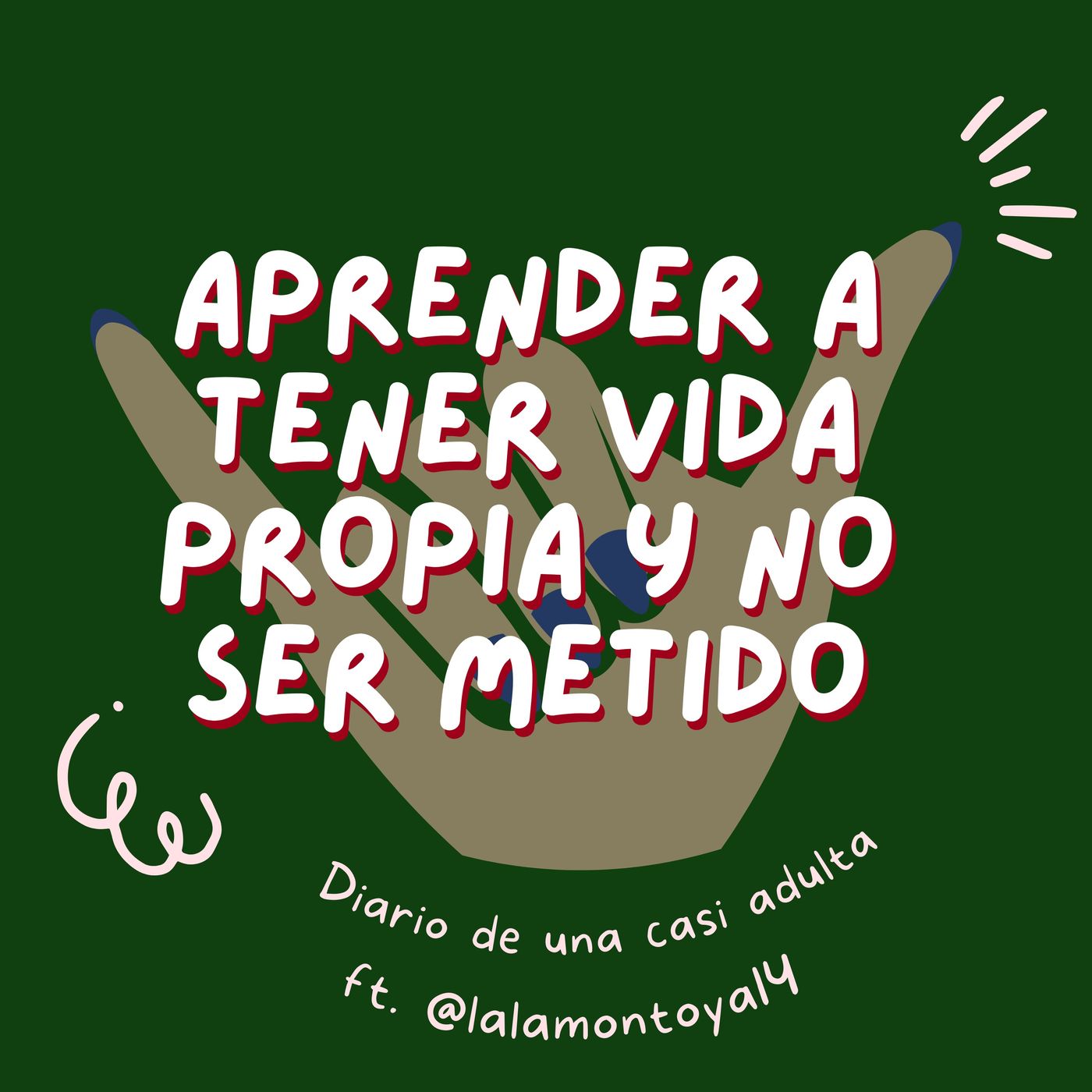 Aprender a tener vida propia y no ser metido