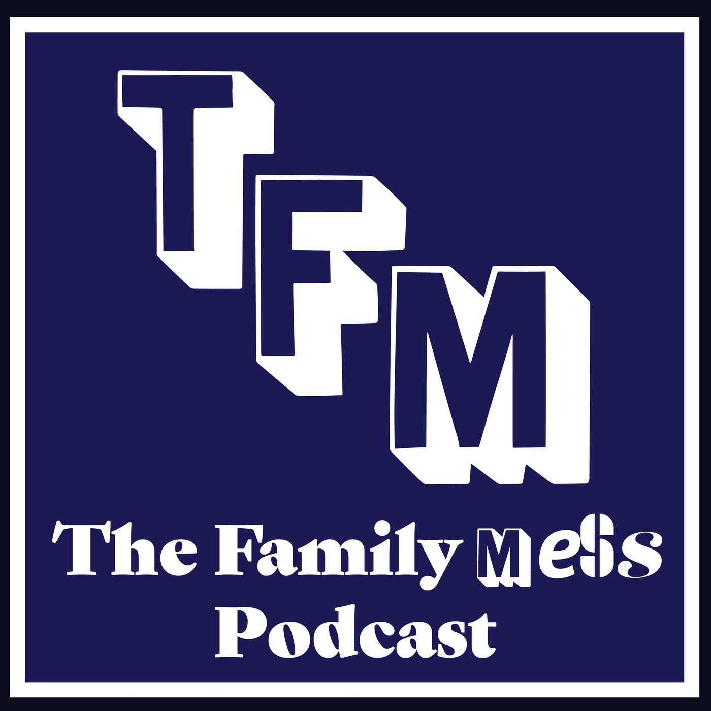 The Family Mess Podcast
