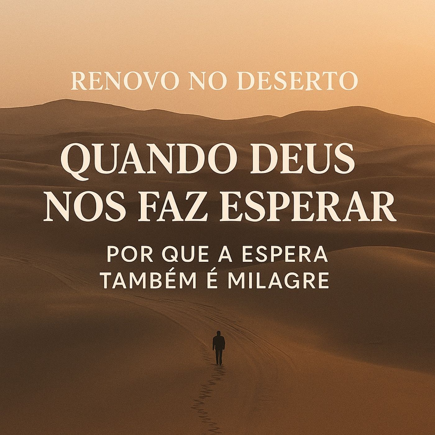 Quando Deus Nos Faz Esperar: Por Que a Espera Também É Milagre episode artwork