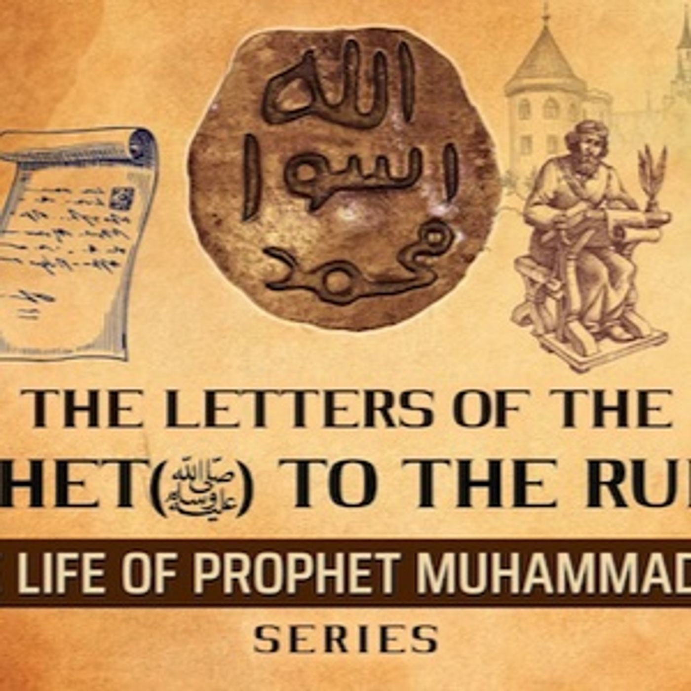 The Letters Of The Prophet (SAW) To The Rulers  Ep 43  The Life Of Prophet Muhammad ﷺ Series episode artwork