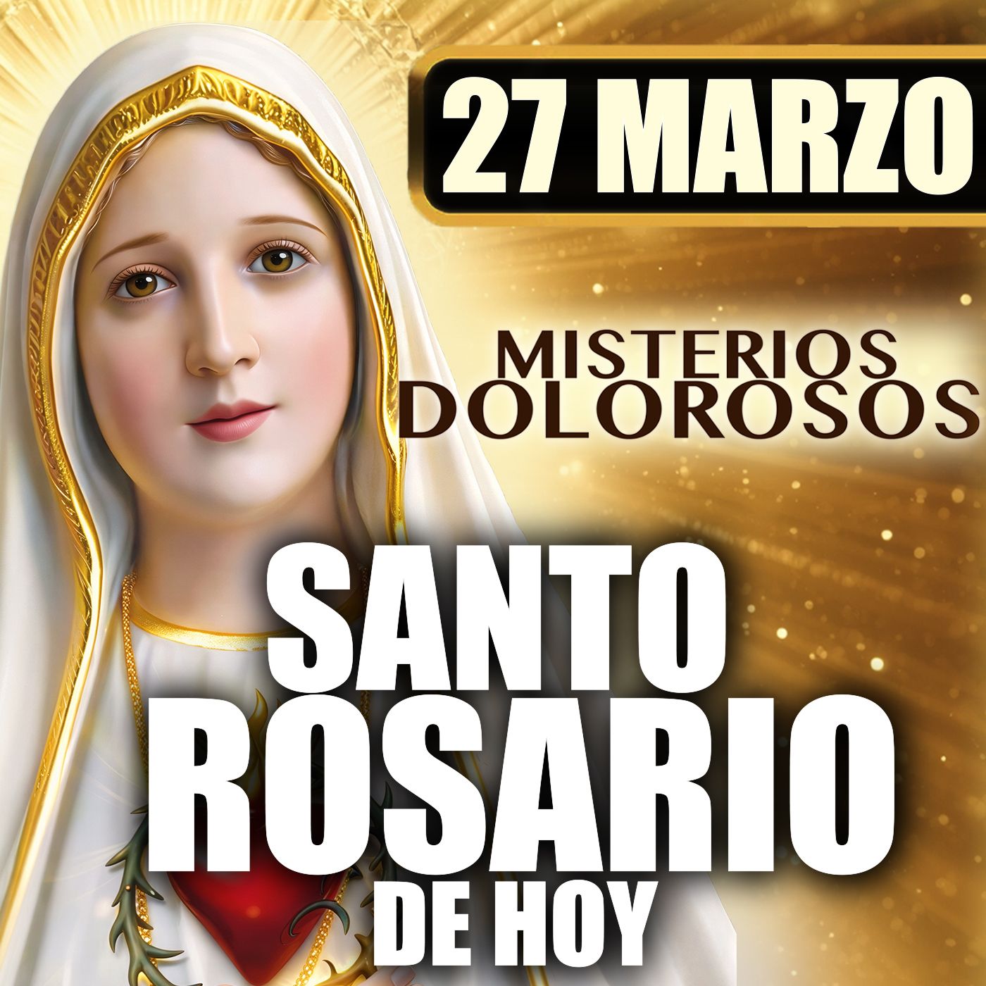 Santo Rosario de Hoy 🌹 Viernes 27 de Marzo| Misterios Dolorosos | Rosario a la Virgen María