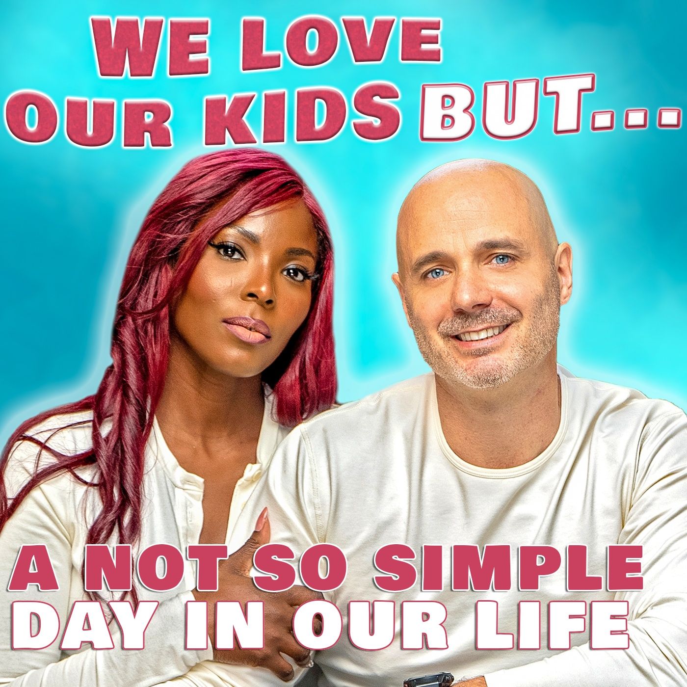 We Love Our Kids But...