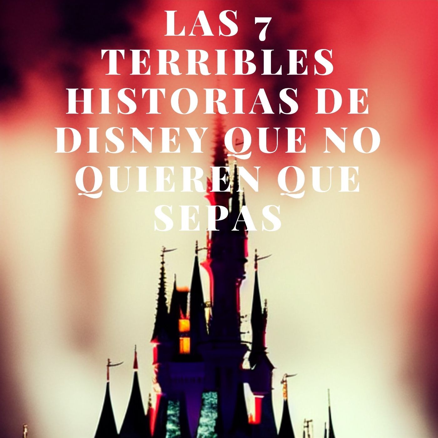 Las 7 terribles historias de Disney que no quieren que sepas episode artwork