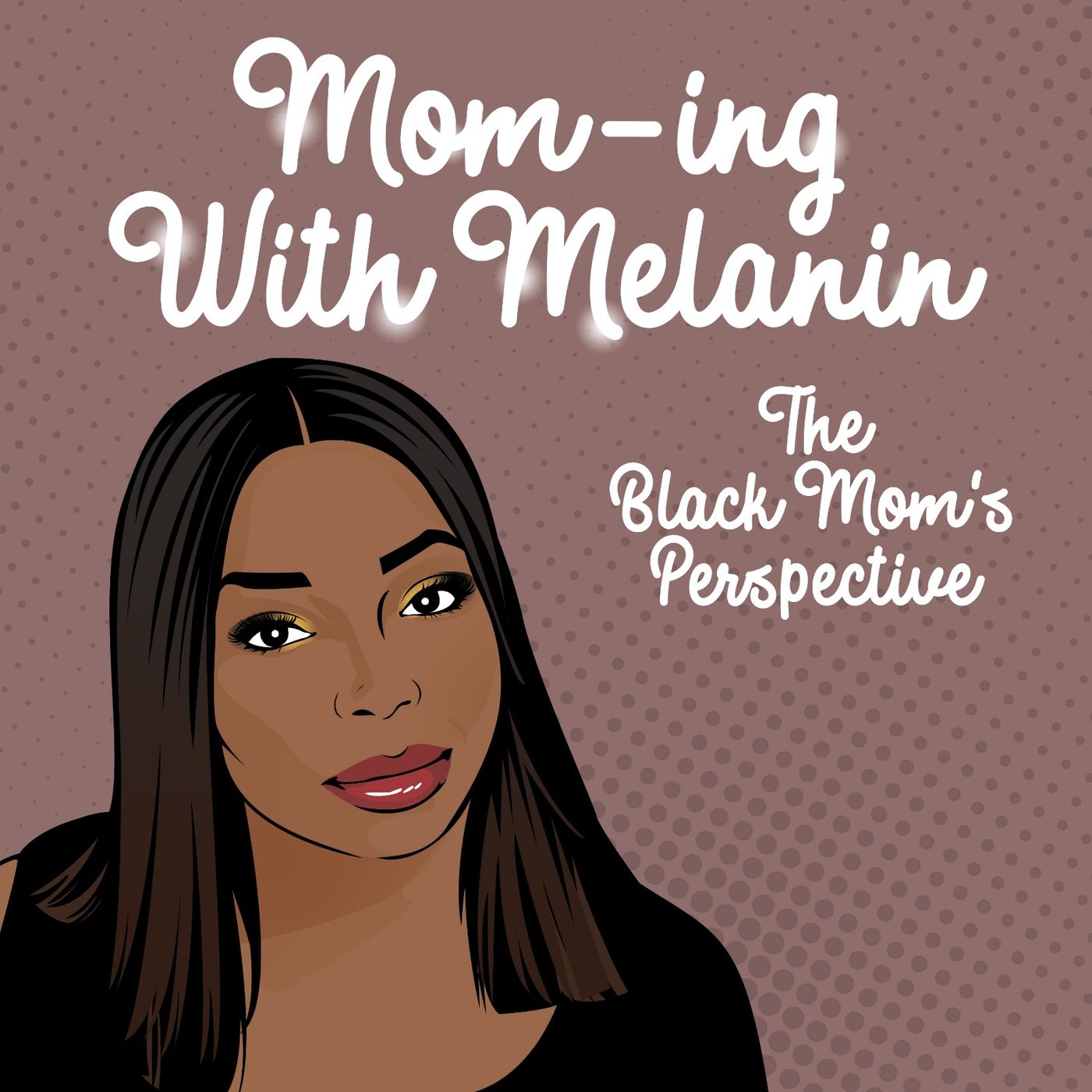 Mom-ing With Melanin