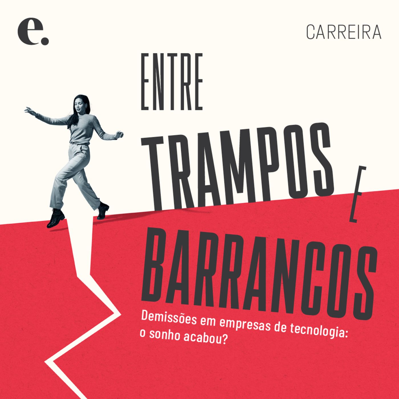 Entre Trampos e Barrancos #70: Demissões em empresas de tecnologia: o sonho acabou? Entre Trampos e Barrancos #70: Demissões em empresas de tecnologia: o sonho acabou?