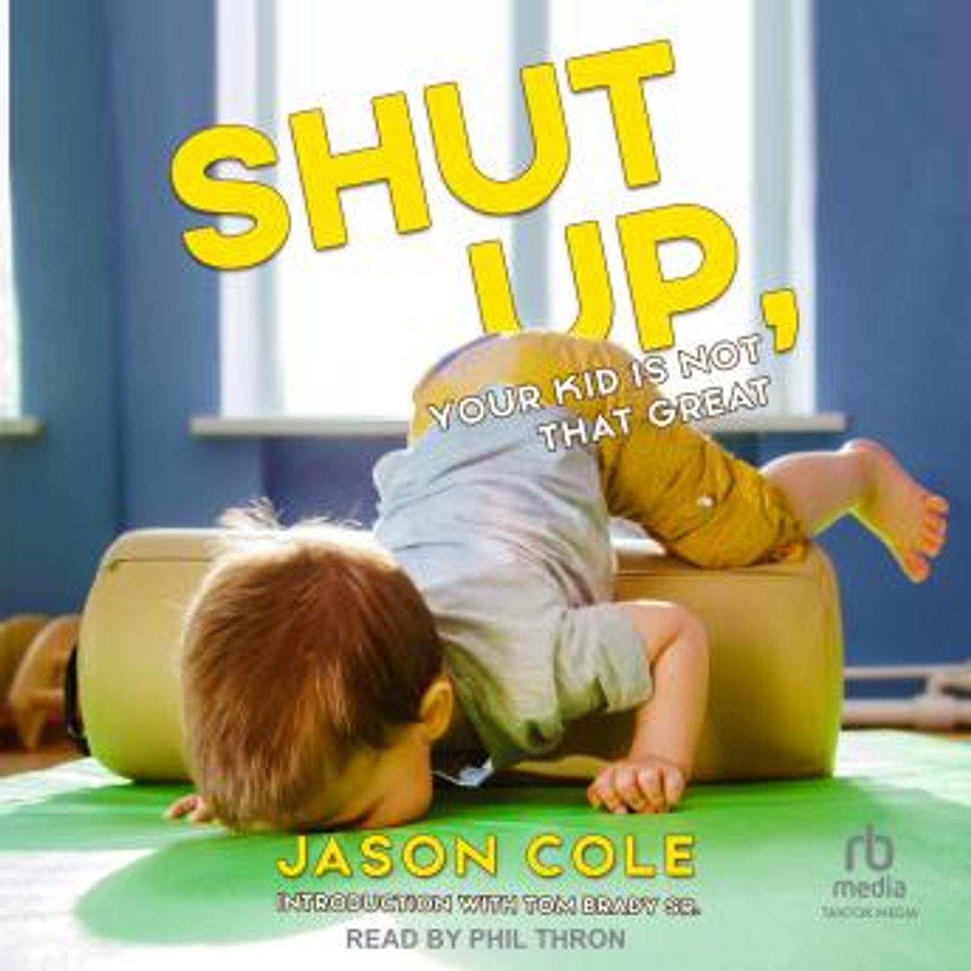 Shut Up, Your Kid Is Not That Great by Jason Cole episode artwork