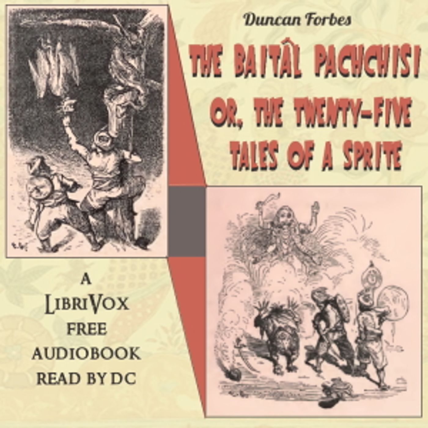 Baitâl Pachchisi; Or, The Twenty-Five Tales of a Sprite, The by Duncan Forbes (1798 – 1868)